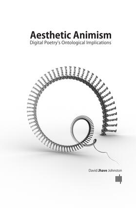 Johnston | Aesthetic Animism: Digital Poetry's Ontological Implications | Buch | 978-0-262-03451-7 | sack.de