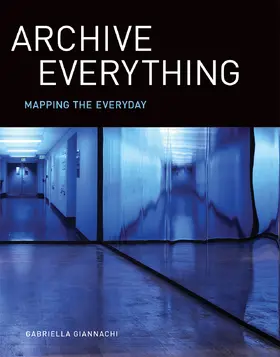 Giannachi | Giannachi, G: Archive Everything | Buch | 978-0-262-03529-3 | sack.de