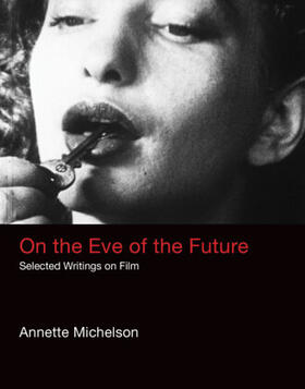 Michelson |  On the Eve of the Future: Selected Writings on Film | Buch |  Sack Fachmedien