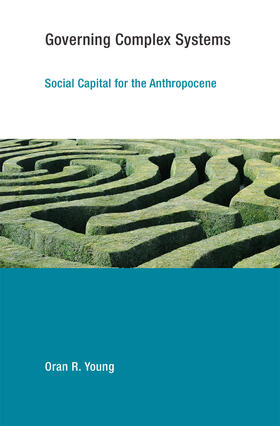 Young | Governing Complex Systems - Social Capital for the Anthropocene | Buch | 978-0-262-03593-4 | www.sack.de