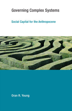 Young | Governing Complex Systems - Social Capital for the Anthropocene | Buch | 978-0-262-03593-4 | sack.de
