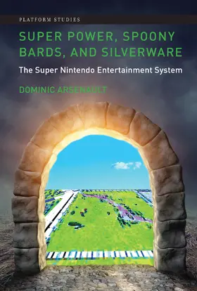 Arsenault | Super Power, Spoony Bards, and Silverware | Buch | 978-0-262-03656-6 | www.sack.de