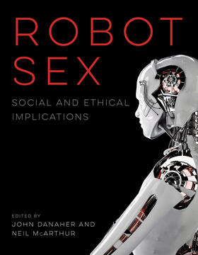 Danaher / McArthur | Robot Sex | Buch | 978-0-262-03668-9 | sack.de