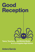 Garcia |  Good Reception: Teens, Teachers, and Mobile Media in a Los Angeles High School | Buch |  Sack Fachmedien