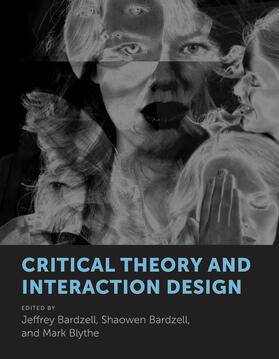 Bardzell / Blythe | Critical Theory and Interaction Design | Buch | 978-0-262-03798-3 | sack.de