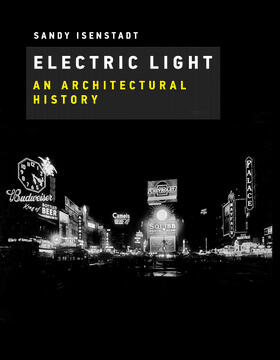 Isenstadt | Electric Light: An Architectural History | Buch | sack.de