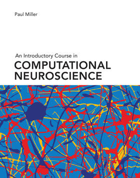 Miller | An Introductory Course in Computational Neuroscience | Buch | 978-0-262-03825-6 | www.sack.de
