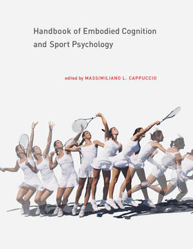 Handbook of Embodied Cognition and Sport Psychology | Buch | 978-0-262-03850-8 | www.sack.de