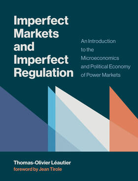 Leautier / Léautier | Imperfect Markets and Imperfect Regulation | Buch | 978-0-262-03928-4 | sack.de
