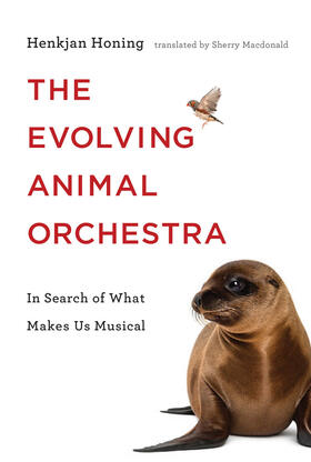 Honing |  The Evolving Animal Orchestra | Buch |  Sack Fachmedien