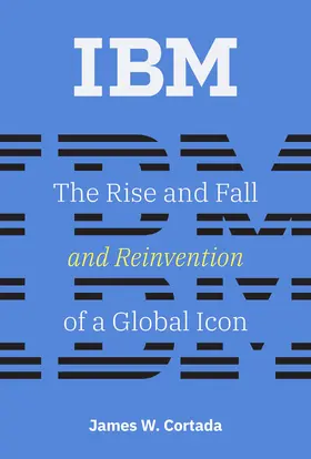 Cortada | Cortada, J: IBM | Buch | 978-0-262-03944-4 | sack.de