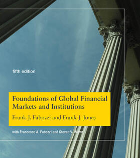 Fabozzi / Jones | Foundations of Global Financial Markets and Institutions | Buch | 978-0-262-03954-3 | sack.de