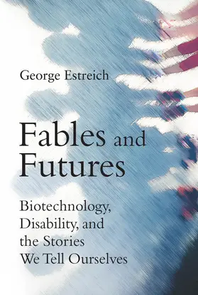 Estreich | Fables and Futures | Buch | 978-0-262-03956-7 | sack.de
