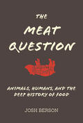 Berson |  The Meat Question: Animals, Humans, and the Deep History of Food | Buch |  Sack Fachmedien