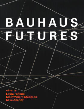 Forlano / Ananny / Steenson | Bauhaus Futures | Buch | 978-0-262-04291-8 | sack.de