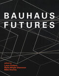 Forlano / Ananny / Steenson |  Bauhaus Futures | Buch |  Sack Fachmedien