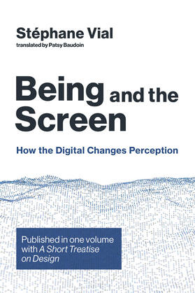 Vial | Being and the Screen | Buch | 978-0-262-04316-8 | sack.de