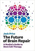 Price |  The Future of Brain Repair: A Realist's Guide to Stem Cell Therapy | Buch |  Sack Fachmedien