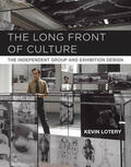 Lotery |  The Long Front of Culture: The Independent Group and Exhibition Design | Buch |  Sack Fachmedien