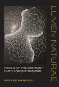 Marcolli |  Lumen Naturae: Visions of the Abstract in Art and Mathematics | Buch |  Sack Fachmedien