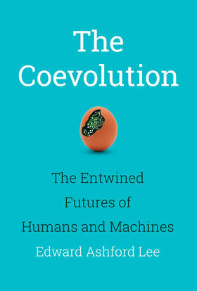Lee |  The Coevolution: The Entwined Futures of Humans and Machines | Buch |  Sack Fachmedien