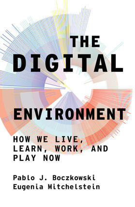 Boczkowski / Mitchelstein | The Digital Environment | Buch | 978-0-262-04619-0 | www.sack.de