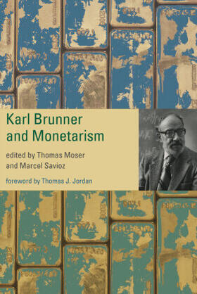 Savioz / Moser | Karl Brunner and Monetarism | Buch | 978-0-262-04691-6 | sack.de
