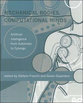 Franchi |  Mechanical Bodies, Computational Minds - Artificial Intelligence from Automata to Cyborgs | Buch |  Sack Fachmedien