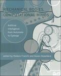 Franchi / Güzeldere |  Mechanical Bodies, Computational Minds - Artificial Intelligence from Automata to Cyborgs | Buch |  Sack Fachmedien