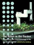 Goldberg |  The Robot in the Garden: Telerobotics and Telepistemology in the Age of the Internet | Buch |  Sack Fachmedien