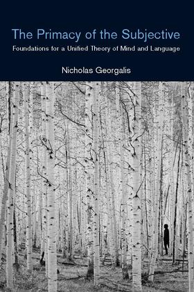 Georgalis | The Primacy of the Subjective: Foundations for a Unified Theory of Mind and Language | Buch | 978-0-262-07265-6 | sack.de