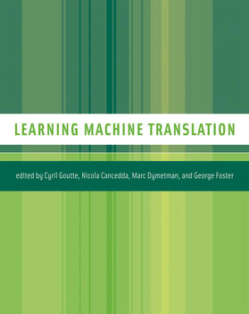 Goutte / Cancedda / Dymetman | Learning Machine Translation | Buch | 978-0-262-07297-7 | sack.de