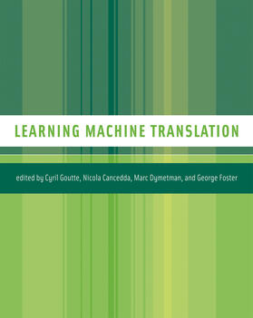 Goutte / Cancedda / Dymetman | Learning Machine Translation | Buch | 978-0-262-07297-7 | sack.de
