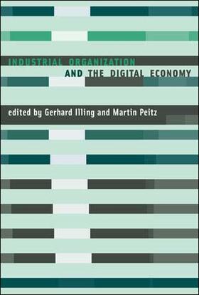 Illing / Peitz | Industrial Organization and the Digital Economy | Buch | 978-0-262-09041-4 | sack.de