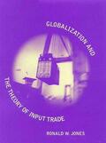 Jones |  Globalization and the Theory of Input Trade | Buch |  Sack Fachmedien
