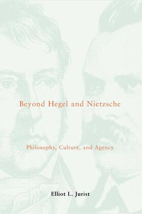 Jurist |  Beyond Hegel and Nietzsche: Philosophy, Culture, and Agency | Buch |  Sack Fachmedien