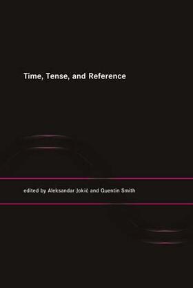 Jokic / Smith | Time, Tense, and Reference | Buch | 978-0-262-10098-4 | sack.de
