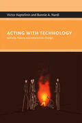 Kaptelinin / Nardi |  Acting with Technology: Activity Theory and Interaction Design | Buch |  Sack Fachmedien