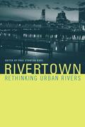 Kibel |  Rivertown: Rethinking Urban Rivers | Buch |  Sack Fachmedien