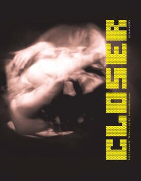 Kozel |  Closer: Performance, Technologies, Phenomenology | Buch |  Sack Fachmedien