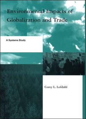 Lofdahl |  Environmental Impacts of Globalization and Trade: A Systems Study | Buch |  Sack Fachmedien