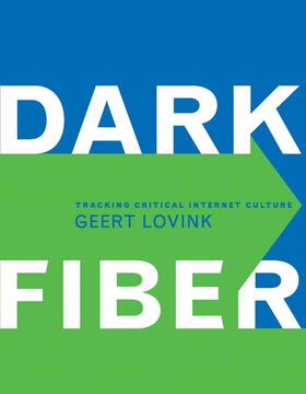 Lovink |  Dark Fiber - Tracking Critical Internet Culture | Buch |  Sack Fachmedien