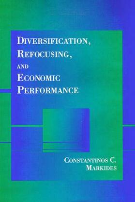 Markides | Diversification, Refocusing, and Economic Performance | Buch | 978-0-262-13311-1 | sack.de