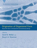 Muller / Müller / Newman |  Origination of Organismal Form | Buch |  Sack Fachmedien