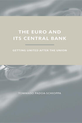 Padoa-Schioppa |  The Euro and Its Central Bank: Getting United After the Union | Buch |  Sack Fachmedien