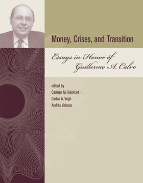 Reinhart / Végh / Velasco | Money, Crises, and Transition: Essays in Honor of Guillermo A. Calvo | Buch | 978-0-262-18266-9 | sack.de