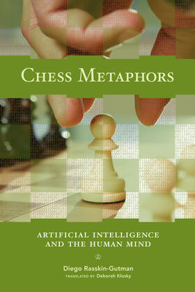 Rasskin-Gutman |  Chess Metaphors - Artificial Intelligence and the Human Mind | Buch |  Sack Fachmedien
