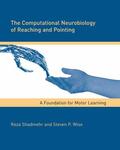 Shadmehr / Wise |  The Computational Neurobiology of Reaching and Pointing | Buch |  Sack Fachmedien