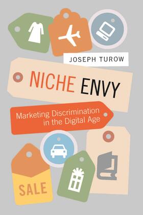 Turow |  Niche Envy: Marketing Discrimination in the Digital Age | Buch |  Sack Fachmedien