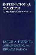 Frenkel / Razin / Sadka |  International Taxation in an Integrated World | Buch |  Sack Fachmedien